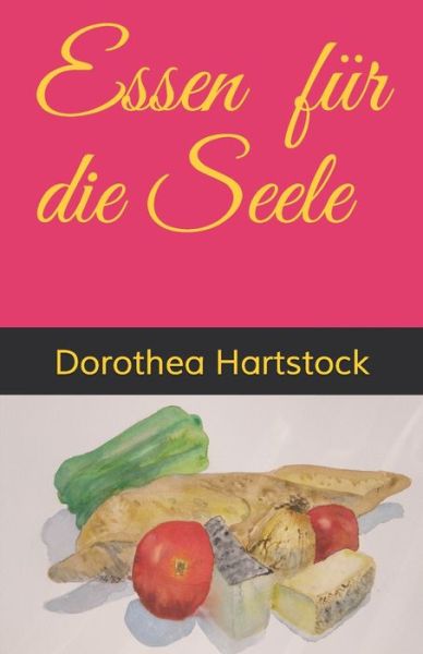 Cover for Dorothea Hartstock · Essen fur die Seele (Paperback Book) (2020)