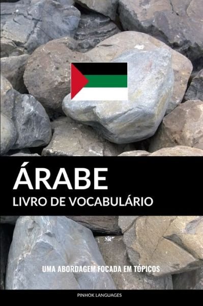 Cover for Pinhok Languages · Livro de Vocabulario Arabe: Uma Abordagem Focada Em Topicos (Taschenbuch) (2020)