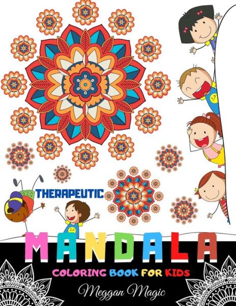 Cover for Meggan Magic · Therapeutic Mandala (Coloring Book for Kids) (Paperback Book) (2020)