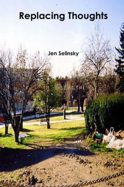 Replacing Thoughts - Jen Selinsky - Books - Independently Published - 9798647423320 - May 20, 2020