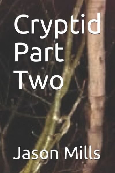 Cover for Jason Mills · Cryptid Part Two (Pocketbok) (2020)