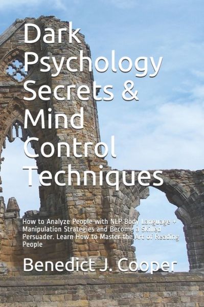 Cover for Benedict J Cooper · Dark Psychology Secrets &amp; Mind Control Techniques (Paperback Book) (2020)