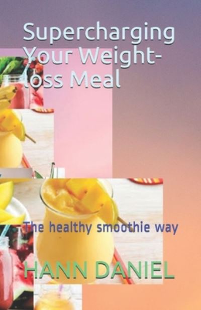 Cover for Hann Daniel · Supercharging Your Weight-loss Meal (Paperback Book) (2020)
