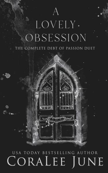 Cover for Coralee June · A Lovely Obsession: The Complete Debt of Passion Duet (Paperback Book) (2020)