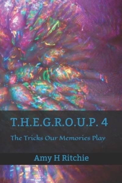T.h.e.g.r.o.u.p 4 - Amy H Ritchie - Böcker - Independently Published - 9798654478320 - 20 juni 2020
