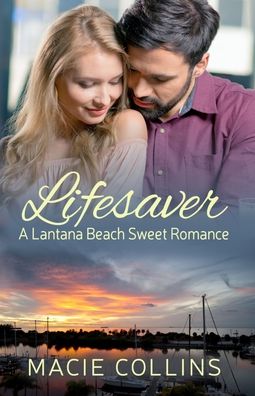 Cover for Macie Collins · Lifesaver: A Lantana Beach Sweet Read - Lantana Beach (Paperback Book) (2021)