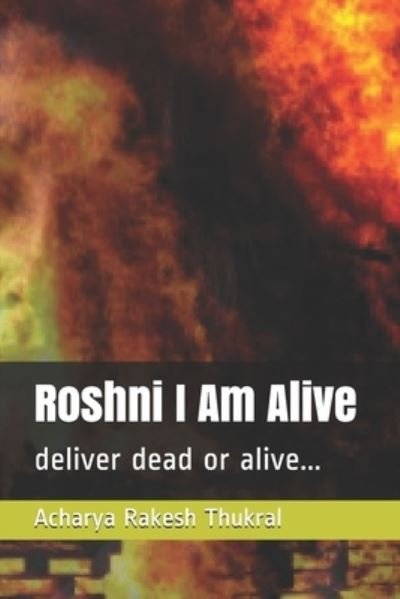 Cover for Acharya Rakesh Thukral · Roshni I Am Alive (Pocketbok) (2020)