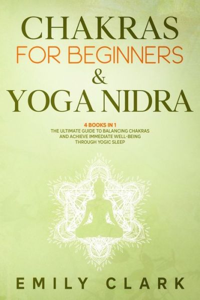 Cover for Emily Clark · Chakras for Beginners &amp; Yoga Nidra (Paperback Book) (2020)