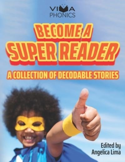 Become a Super Reader - Viva Phonics - Książki - Independently Published - 9798674195320 - 10 sierpnia 2020