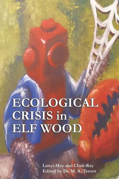 Cover for Lanyi-May Terrett · Ecological Crisis in Elf Wood (Paperback Book) (2020)