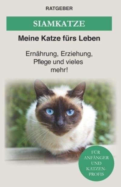 Cover for Ratgeber Meine Katze Fürs Leben · Siam Katze (Paperback Book) (2020)