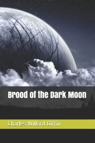 Cover for Charles Willard Diffin · Brood of the Dark Moon (Paperback Book) (2021)