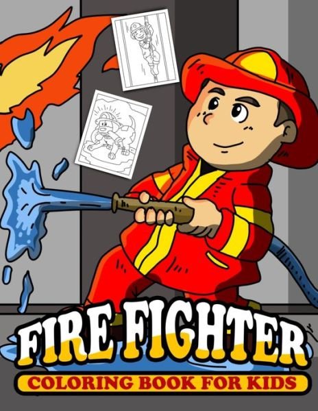 Fire Fighter Coloring Book for Kids - Independently Published - Livros - Independently Published - 9798702524320 - 31 de janeiro de 2021