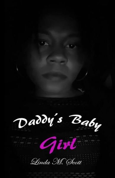 Daddy's Baby Girl - Linda Scott - Kirjat - Independently Published - 9798710853320 - torstai 18. helmikuuta 2021