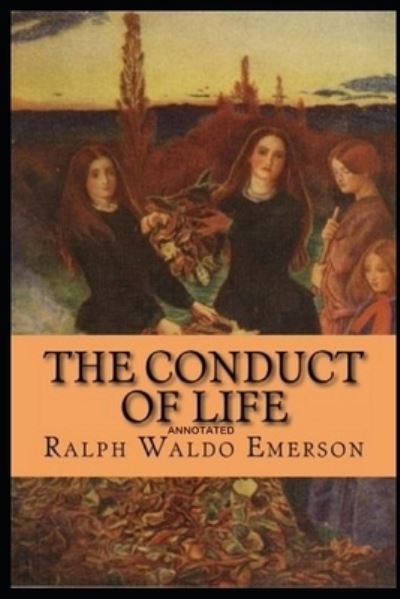 Cover for Ralph Waldo Emerson · The Conduct of Life Annotated (Paperback Book) (2021)