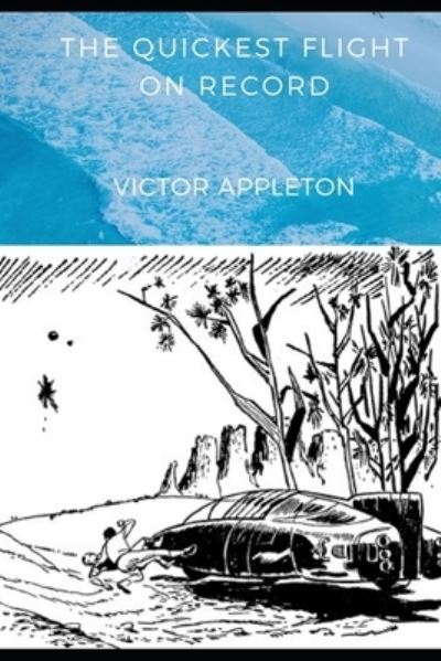 Cover for Victor Appleton · The Quickest Flight on Record (Annotated) (Pocketbok) (2021)