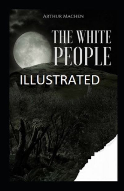 Cover for Arthur Machen · The White People Illustrated (Pocketbok) (2021)