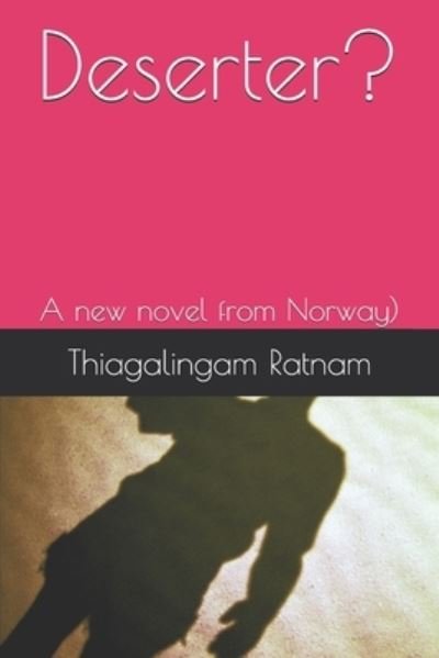 Cover for Thiagalingam Ratnam · Deserter? (Taschenbuch) (2021)