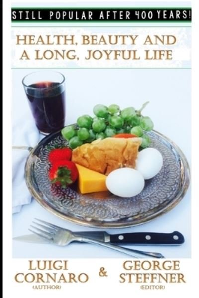 Cover for Luigi Cornaro · Health, Beauty and a Long, Joyful Life (Taschenbuch) (2021)