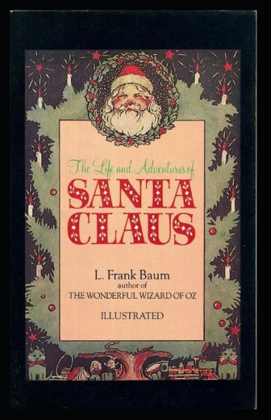 Cover for Lyman Frank Baum · Life and Adventures of Santa Claus Annotated (Paperback Book) (2021)