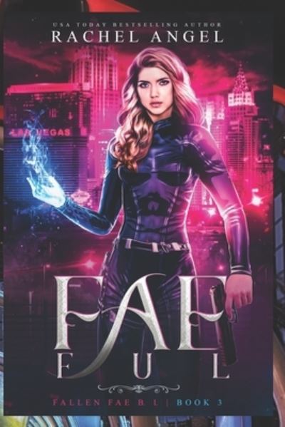 Cover for Rachel Angel · Fae-ful (Fallen Fae B.I. Series #3) - Fallen Fae B.I. (Pocketbok) (2022)