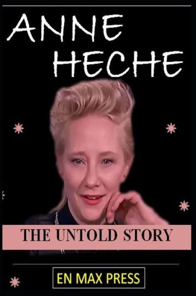 Cover for En Max Press · Anne Heche Book: The Untold Story (Pocketbok) (2022)