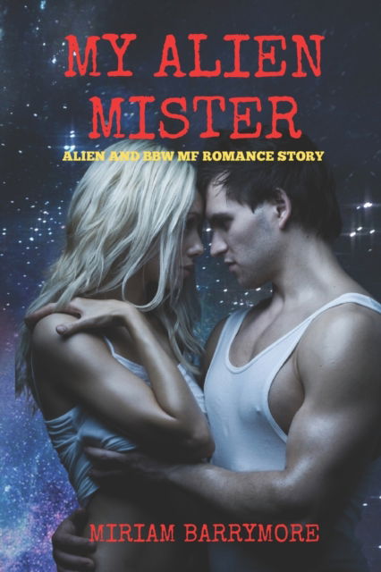 Cover for Miriam Barrymore · My Alien Mister: Alien and BBW MF Romance Story (Paperback Book) (2022)