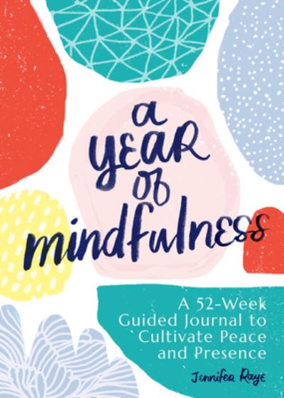 Cover for Jennifer Raye · The Year of Mindfulness Journal (Hardcover Book) (2022)