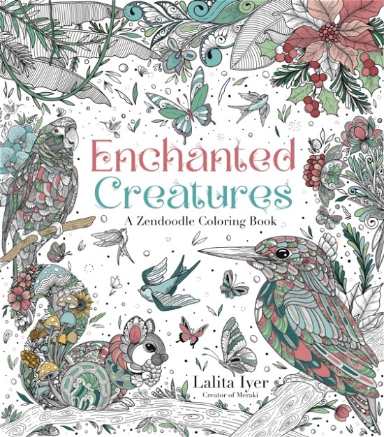 Cover for Lalita Iyer · Enchanted Creatures: A Zendoodle Coloring Book (Paperback Book) (2024)