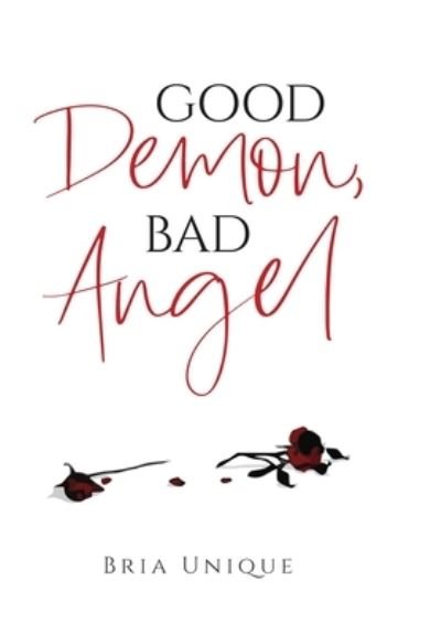 Cover for Bria Unique · Good Demon, Bad Angel (Hardcover Book) (2021)