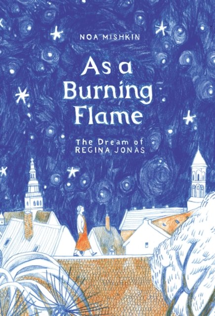 Cover for Noa Mishkin · As a Burning Flame: The Dream of Regina Jonas (Paperback Book) (2024)