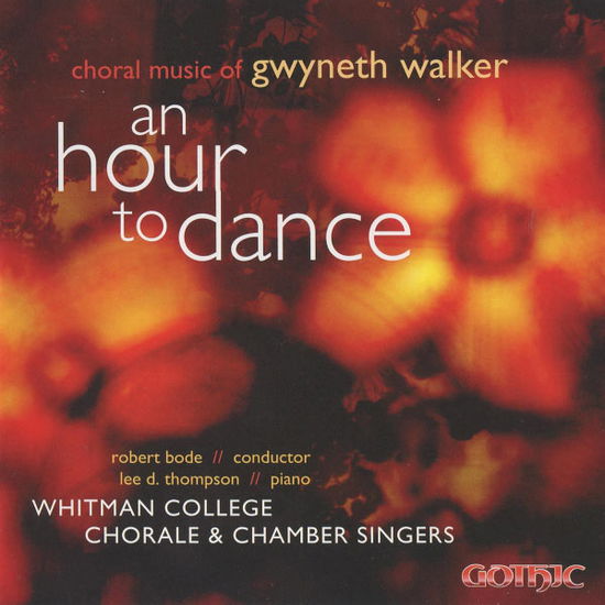 An Hour to Dance: Choral Music of Gwyneth Walker - Walker / Whitman College Chamber Singers / Bode - Musiikki - GOT - 0000334925321 - tiistai 7. elokuuta 2007