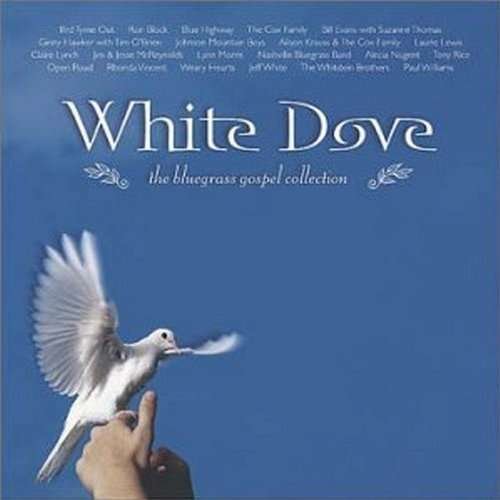 White Dove:the Bluegrass - Various Artists - Musiikki - COUNTRY - 0011661052321 - torstai 17. heinäkuuta 2003