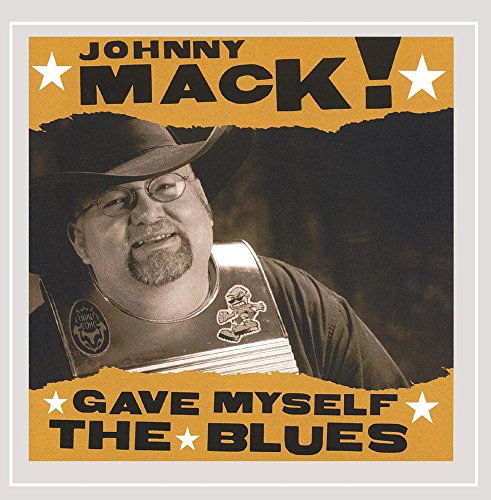 Johnny Mack · Gave Myself the Blues (CD) (2003)