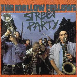 Street Party - Mellow Fellows - Musikk - ALLIGATOR - 0014551479321 - 1. juli 1991