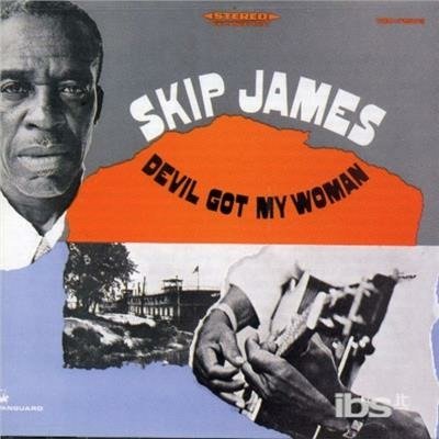 Cover for Skip James · DEVIL GOT MY WOMAN by JAMES, SKIP (CD) (1989)