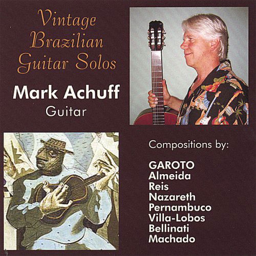 Vintage Brazilian Guitar Solos - Mark Achuff - Musiikki - CDB - 0015882026321 - tiistai 27. marraskuuta 2007