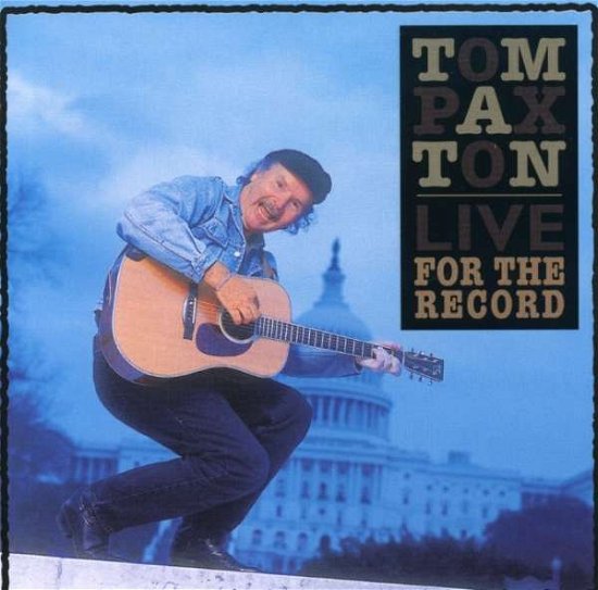 Cover for Tom Paxton · Live for the Record (CD) (1996)