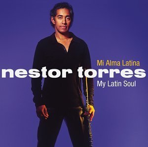 Cover for Nestor Torres · Mi Alma Latina: My Latin Soul (CD) (2002)