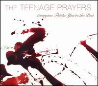 Everyone Thinks You're the Best - The Teenage Prayers - Musik - POP - 0020286114321 - 18. marts 2008