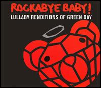 Green Day Lullaby Renditions - Rockabye Baby! - Musikk - ROCKABYE BABY! - 0027297982321 - 5. juni 2007