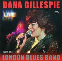Cover for Dana Gillespie · Live With The London Blues Band (CD) (2007)