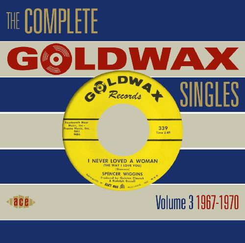 Complete Goldwax Singles - Vol 3 - 1967-1970 - Complete Goldwax Singles 3: 19 - Muziek - ACE RECORDS - 0029667039321 - 25 januari 2010