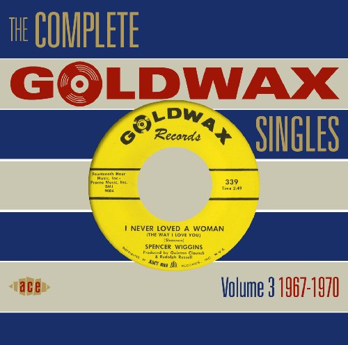 Complete Goldwax Singles - Vol 3 - 1967-1970 - Complete Goldwax Singles 3: 19 - Musik - ACE RECORDS - 0029667039321 - 25. januar 2010