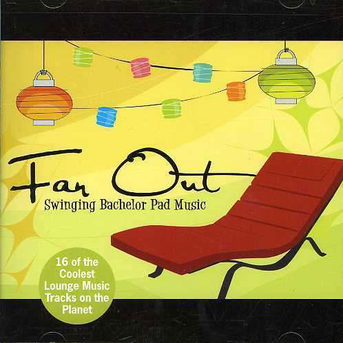 Far Out-swinging Bachelor Pad Music - V/A - Musik - WATER MUSIC INC. - 0030206074321 - 23. Oktober 2013