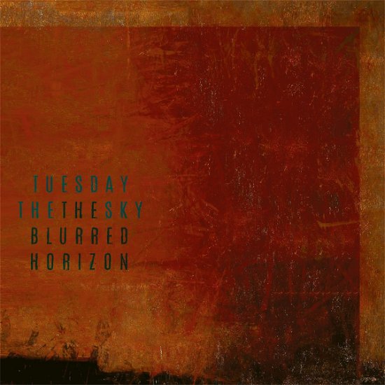Blurred Horizon - Tuesday The Sky - Music - METAL BLADE RECORDS - 0039841579321 - September 3, 2021