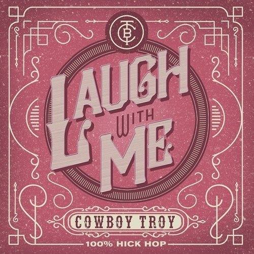 Cover for Cowboy Troy · Laugh With Me (CD) [Digipak] (2018)