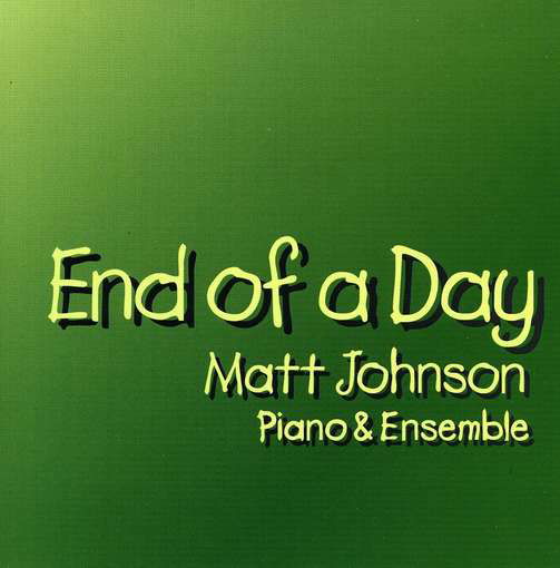 Cover for Matt Johnson · End of a Day (CD) (2006)