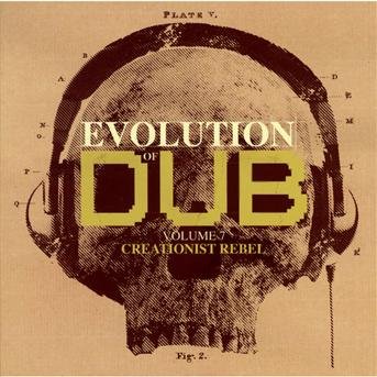 Cover for Evolution of Dub Vol. 7: Creationist Rebel · V/A (CD) [Box set] (2016)
