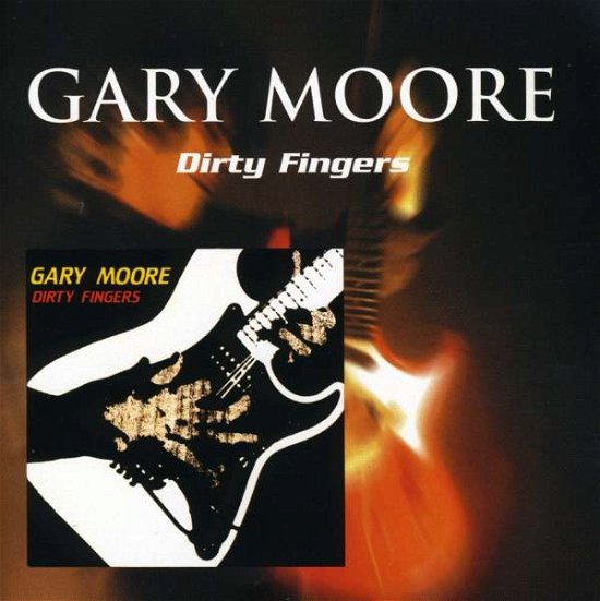 Cover for Gary Moore · Dirty Fingers (CD) [Remastered edition] (2012)